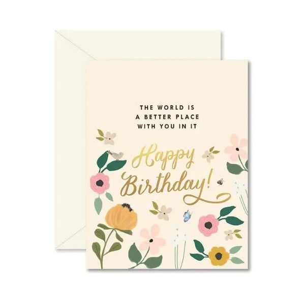 World is a Better Place With You Birthday Card