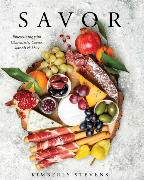Savor: Entertaining with Charcuterie, Cheese, Spreads & More!