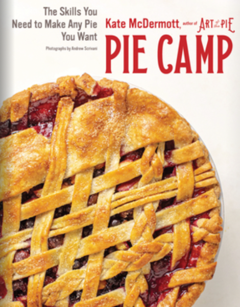 Pie Camp: The Skills You Need to Make Any Pie You Want