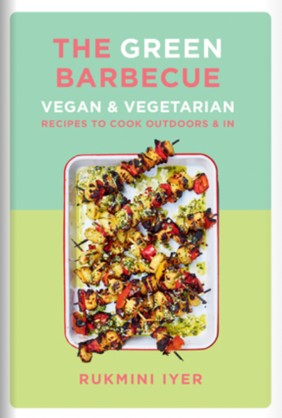 The Green Barbecue: Vegan & Vegetarian Recipes to Cook Outdoors & In