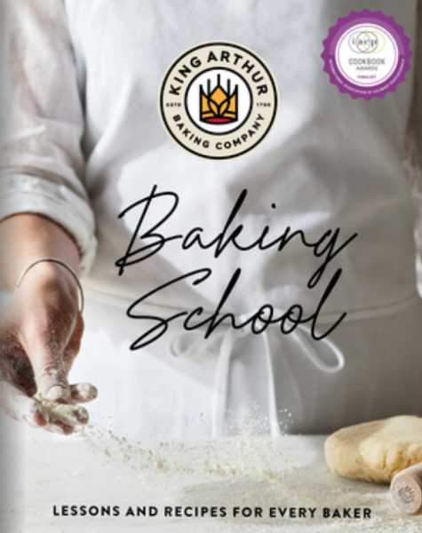 The King Arthur Baking School: Lessons and Recipes for Every Baker