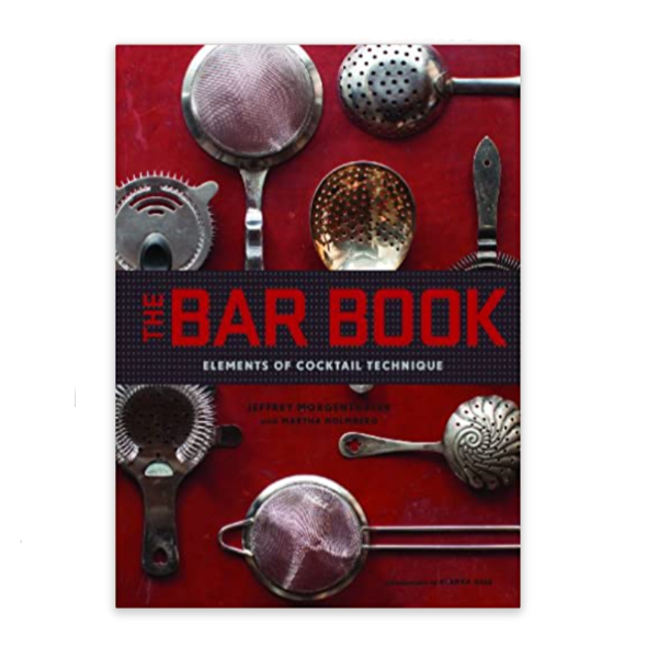 The Bar Book: Elements of Cocktail Technique