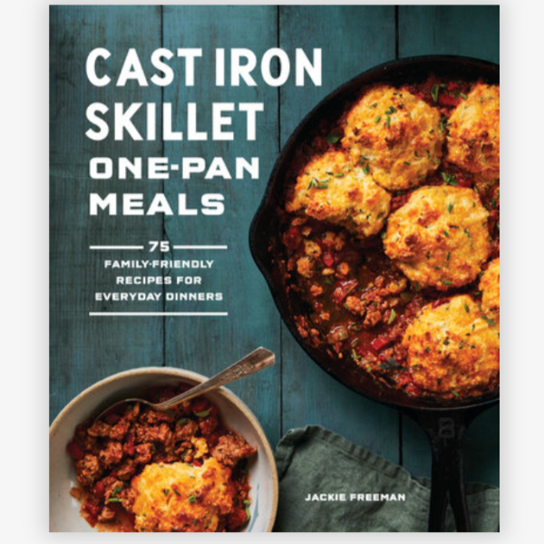 Cast Iron Skillet One-Pan Meals